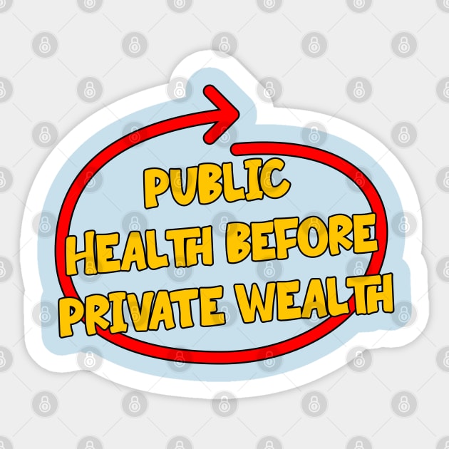 Public Health Before Private Wealth Sticker by Football from the Left